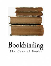 Bookbinding: The Care of Books - Douglas Cockerell, Noel Rooke (2018)