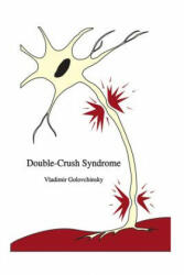 Double-Crush Syndrome - Vladimir Golovchinsky (2012)