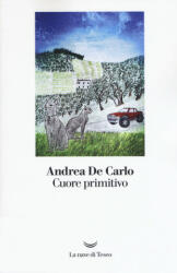 Cuore primitivo - Andrea De Carlo (2019)