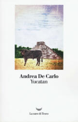 Yucatan - Andrea De Carlo (2017)