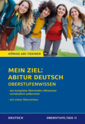 Königs Abi-Trainer: Mein Ziel: Abitur Deutsch (das komplette Abiwissen Deutsch) - Ralf Gebauer (2019)