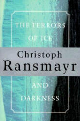 Terrors of Ice and Dark - Christoph Ransmayr, Ransmayr, John E. Woods (1996)