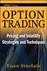 Option Trading - Pricing and Volatility Strategies and Techniques - Euan Sinclair (ISBN: 9780470497104)