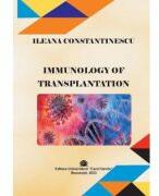 Immunology of Transplantation - Ileana Constantinescu (ISBN: 9786060112501)
