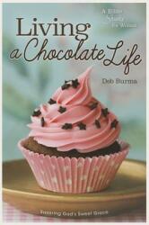 Living a Chocolate Life (ISBN: 9780758647894)