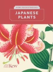 Kew Pocketbooks: Japanese Plants - Kew Royal Botanic Gardens (ISBN: 9781842467206)