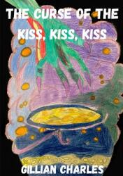 The Curse of the Kiss Kiss Kiss (ISBN: 9781470974107)