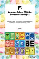 Auvergne Pointer 20 Selfie Milestone Challenges Auvergne Pointer Milestones for Memorable Moments Socialization Indoor & Outdoor Fun Training Volume 3 (ISBN: 9781395623975)