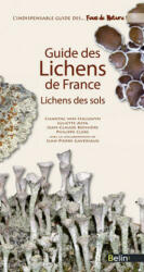 Guide des lichens de France - Lichens des sols - Eyssartier, Boissiere, Asta (ISBN: 9782701154268)