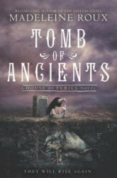Tomb of Ancients - Madeleine Roux (2019)