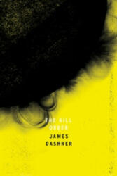 Kill Order - James Dashner (ISBN: 9781910655139)