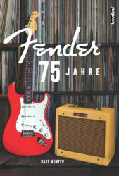 75 Jahre Fender - Alan Tepper, Andreas Schiffmann (ISBN: 9783854456995)