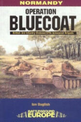 Operation Bluecoat - Iain Daglish (ISBN: 9780850529128)