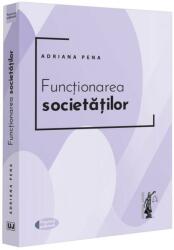 Functionarea societatilor - Adriana Pena (ISBN: 9786063913914)