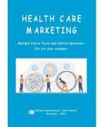 Health Care Marketing. Multiple choice tests and control questions for 1 st year students - Victor Lorin Purcarea (ISBN: 9786060112815)
