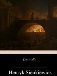 Quo Vadis: A Narrative of the Time of Nero - Henryk Sienkiewicz, Jeremiah Curtin (2017)
