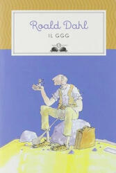 Roald Dahl, D. Ziliotto - Il GGG - Roald Dahl, D. Ziliotto (2002)