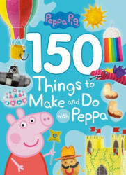 150 Things to Make and Do with Peppa (Peppa Pig) - Golden Books (2020)