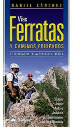 Vías ferratas y caminos equipados - Daniel Sánchez Carrasco (ISBN: 9788498291995)