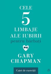 Cele cinci limbaje ale iubirii pentru barbati. Caiet de exercitii - Gary Chapman (ISBN: 9786064416094)