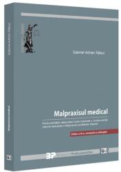 Malpraxisul medical. Particularitatile raspunderii civile medicale. Jurisprudenta interna relevanta. Malpraxisul profesiilor liberale. Editia a 3-a, revazuta si adaugita - Gabriel Adrian Nasui (ISBN: 9786063913969)