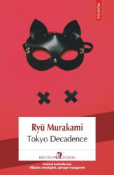 Tokyo Decadence - Ryu Murakami (ISBN: 9789734697816)