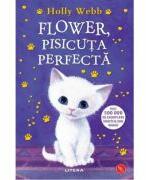 Flower, pisicuta perfecta - Holly Webb (ISBN: 9786303197715)