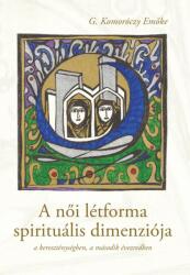 A női létforma spirituális dimenziója (ISBN: 9786155683497)