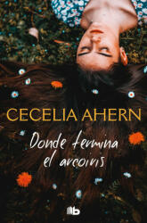 DÓNDE TERMINA EL ARCO IRIS - Cecelia Ahern (2019)