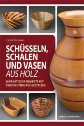 Schüsseln, Schalen und Vasen aus Holz - Carole Rothmann, Claudia Tancsits (2016)