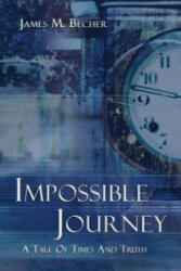 Impossible Journey - James M Becher (2005)
