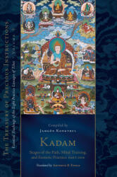 Kadam: Stages of the Path, Mind Training, and Esoteric Practice, Part One: Essential Teachings of the Eight Practice Lineages of Tibet, Volume 3 (the - Artemus B. Engle (ISBN: 9781559395052)