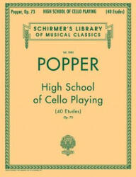 David Popper: High School of Cello Playing, Op. 73: Schirmer Library of Classics Volume 1883 40 Etudes Cello Method - David Popper (ISBN: 9781458418562)