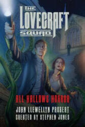 Lovecraft Squad - John Llewellyn Probert, Steve Jones, Stephen Jones (ISBN: 9781681773339)