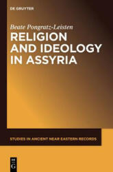 Religion and Ideology in Assyria - Beate Pongratz-Leisten (ISBN: 9781501515774)