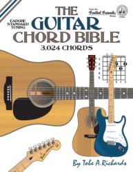 The Guitar Chord Bible: Standard Tuning 3, 024 Chords (ISBN: 9781906207557)