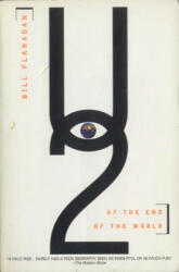 U2: At the End of the World - Bill Flanagan, Bill Flanigan (ISBN: 9780385311571)