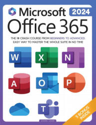 Microsoft Office 365 For Beginners (ISBN: 9781962048002)