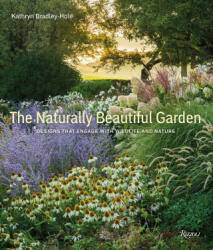 The Naturally Beautiful Garden: Designs That Engage with Wildlife and Nature (ISBN: 9780789345059)