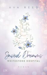 Whitestone Hospital - Saved Dreams (ISBN: 9783736318267)