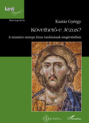 Követhető-e Jézus? (2024)