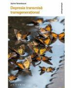 Depresia mostenita transgenerational - Sylvie Tenenbaum (ISBN: 9786306614080)