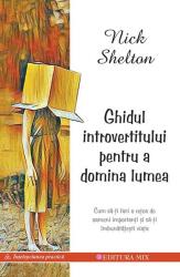 Ghidul introvertitului pentru a domina lumea - Nick Shelton (ISBN: 9786069583302)