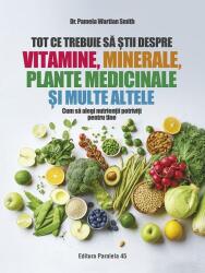 Tot ce trebuie să știi despre vitamine, minerale, plante medicinale și multe altele (ISBN: 9789734740666)