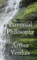 Perennial Philosophy - ARTHUR VERSLUIS (ISBN: 9781596599161)