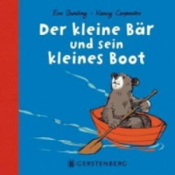 Der kleine Bär und sein kleines Boot - Eve Bunting, Nancy Carpenter (ISBN: 9783836953467)