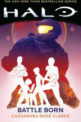 Halo: Battle Born - Clarke, Cassandra Rose (ISBN: 9781668037812)