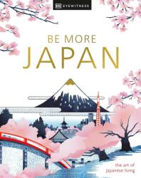 Be More Japan New Edition - DK Eyewitness (2024)