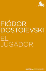 El jugador - FIODOR M DOSTOIEVSKI (2024)