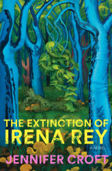 Extinction of Irena Rey - Jennifer Croft (2024)